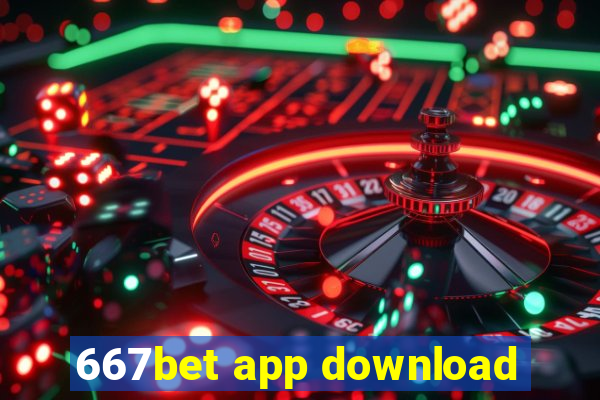 667bet app download